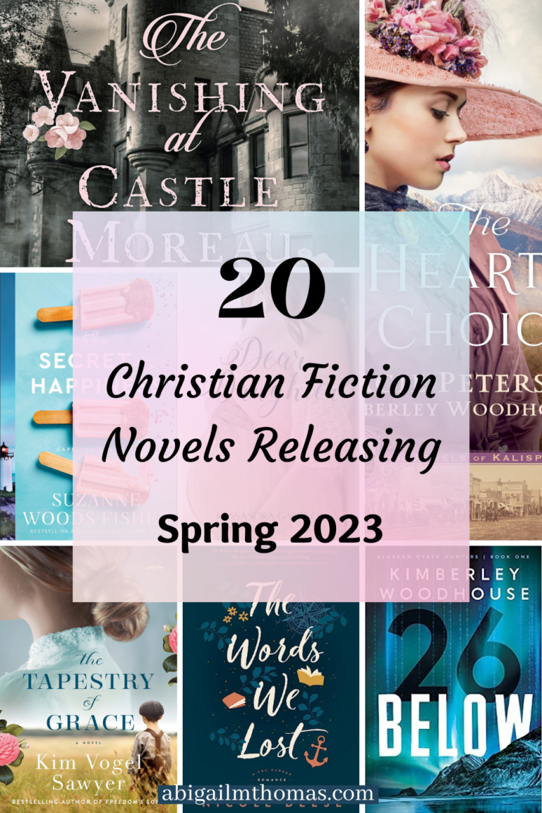 20 Brand New Christian Fiction Novels Releasing Spring 2023 Abigail M